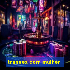 transex com mulher